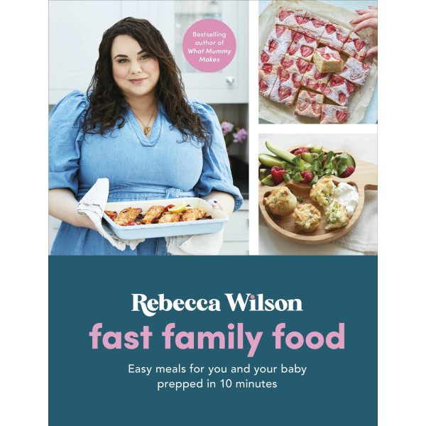 Fast Family Food: Easy Meals for You and Your Baby