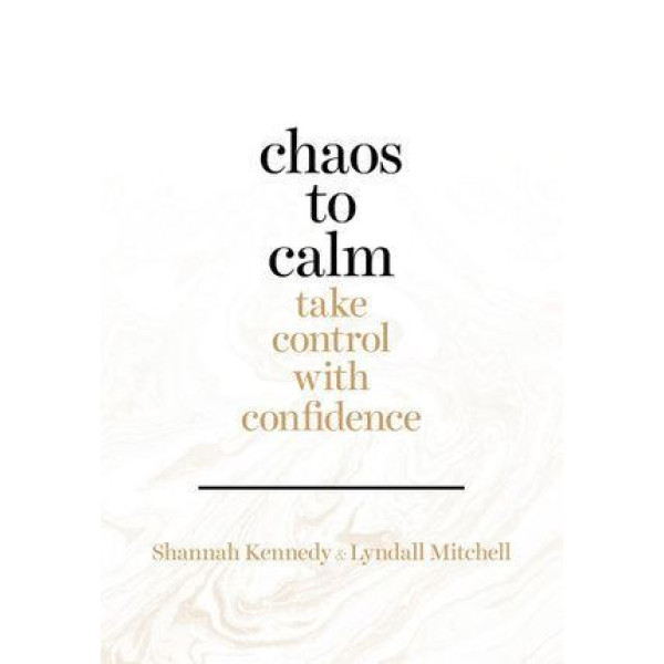 Chaos to Calm: Take Control With Confidence