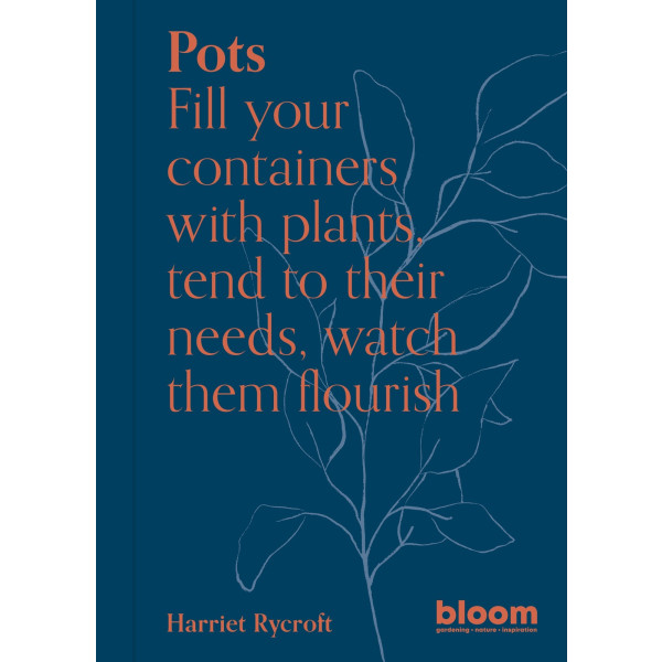 Pots: Bloom Gardener's Guide