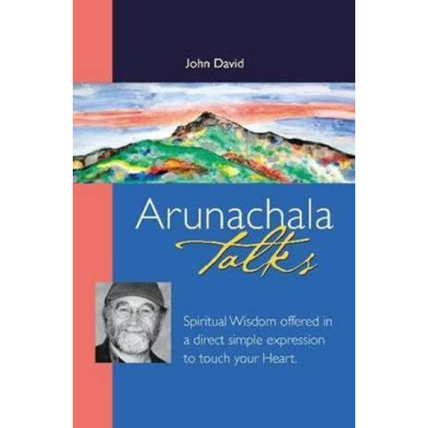 Arunachala Talks: Spiritual Wisdom Offered in a Di