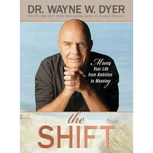 Shift: Taking your Life from Ambition to Meaning