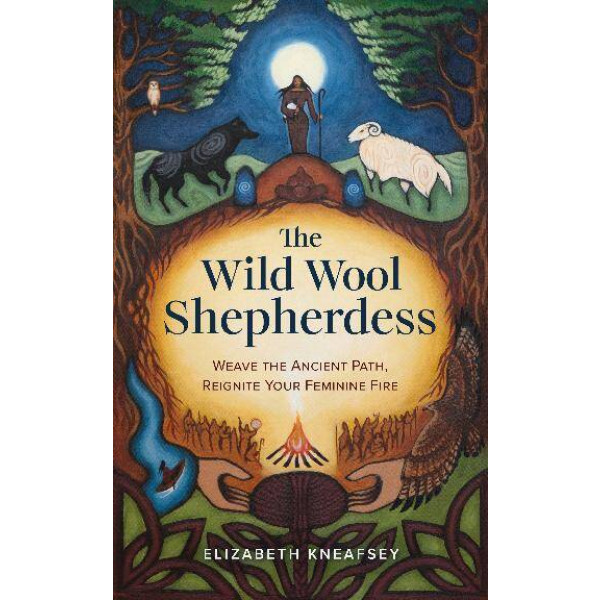 Wild Wool Sheperdess, The: Weave the Ancient Path,