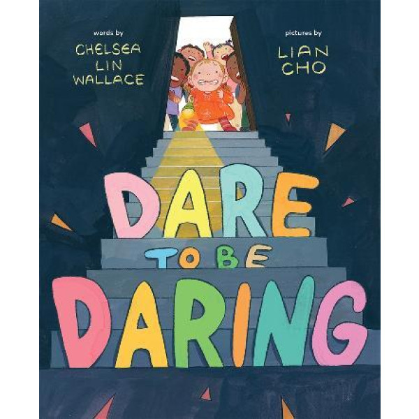 Dare to Be Daring: A Picture Book
