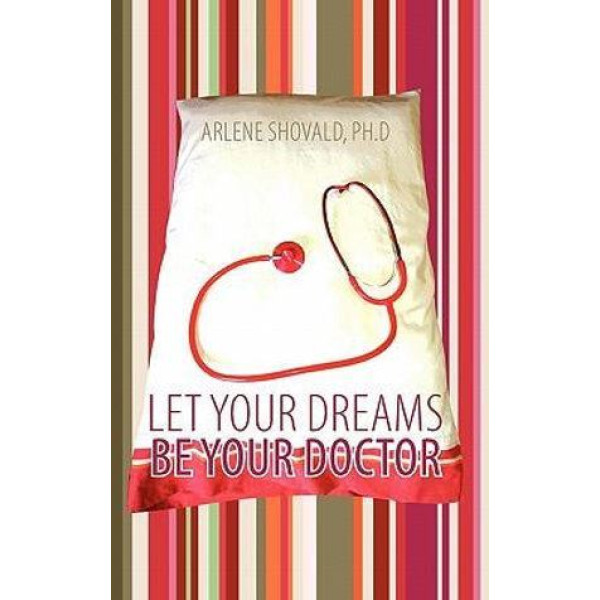 Let Your Dreams Be Your Doctor: Using Dreams to Di