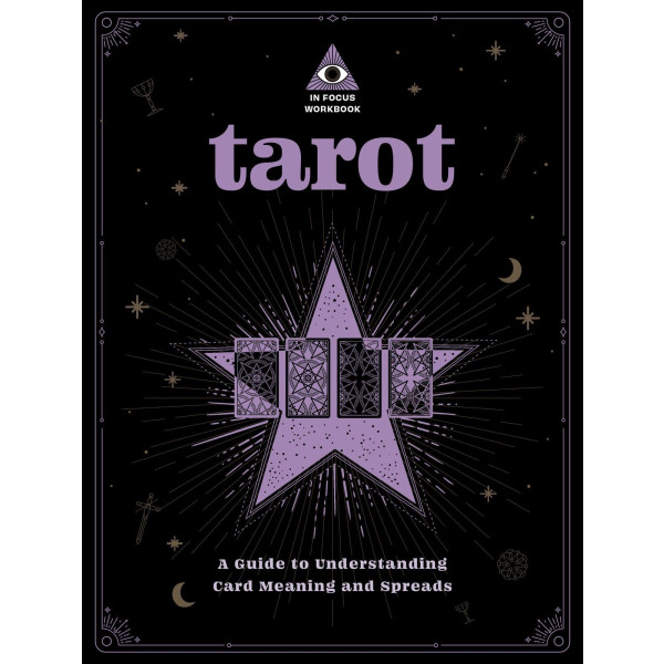 Tarot: An In Focus Workbook: A Guide to Understand