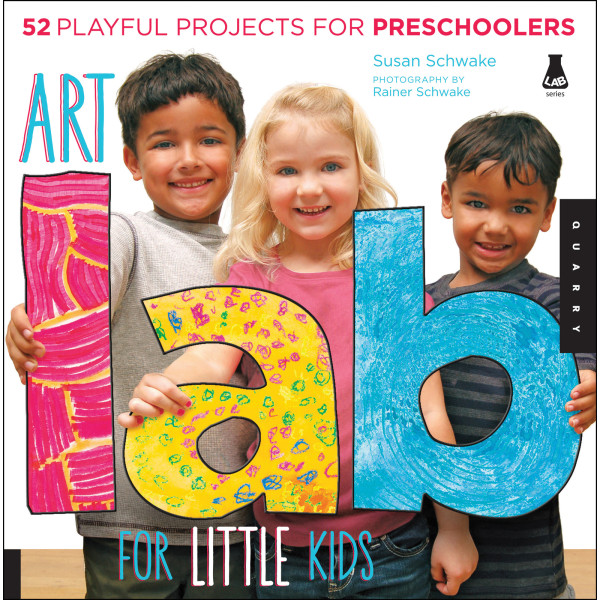 Art Lab for Little Kids: 52 Playful Projects for P