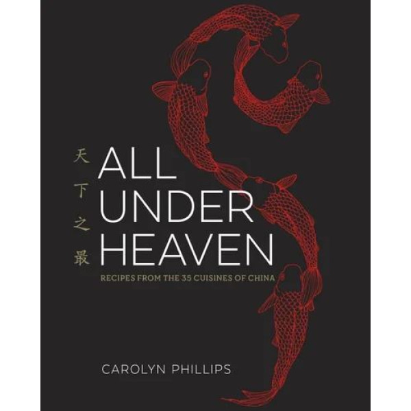 All Under Heaven: Recipes from the 35 Cuisines of