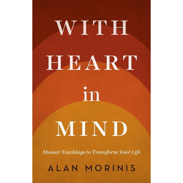 With Heart in Mind: Mussar Teachings to Transform