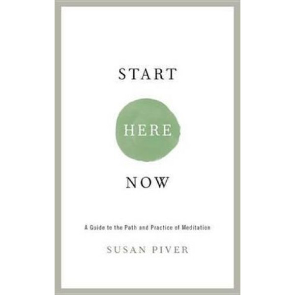 Start Here Now: An Open-Hearted Guide to the Path
