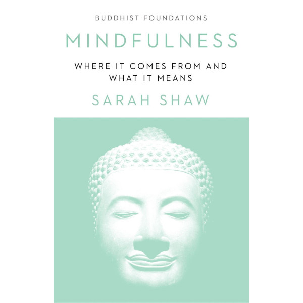 Mindfulness: Where It Comes From and What It Means