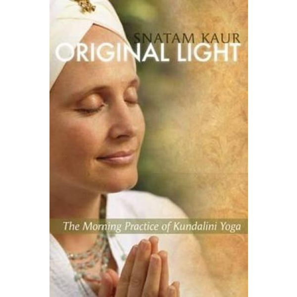 Original Light: The Morning Practice of Kundalini