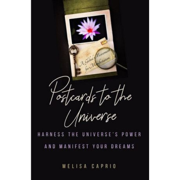 Postcards to the Universe: Harness the Universe