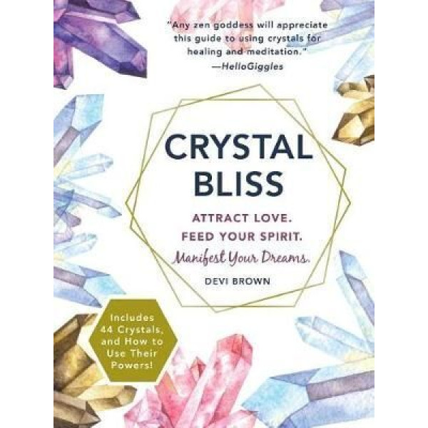 Crystal Bliss: Attract Love. Feed Your Spirit. Man