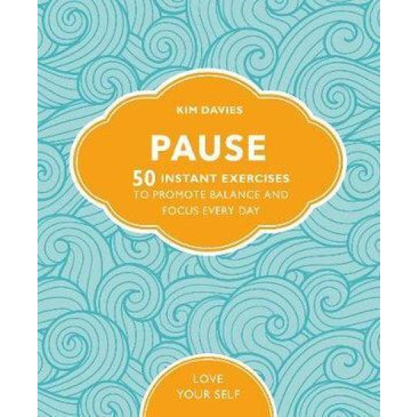 Pause: 50 Instant Exercises To Promote Balance And