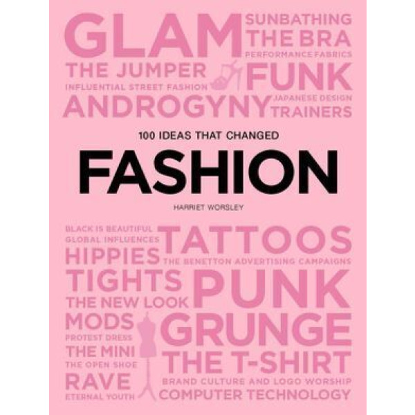 100 Ideas that Changed Fashion