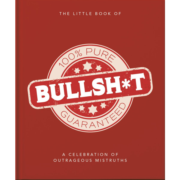 Little Book of Bullshit, The: A Load of Lies too G