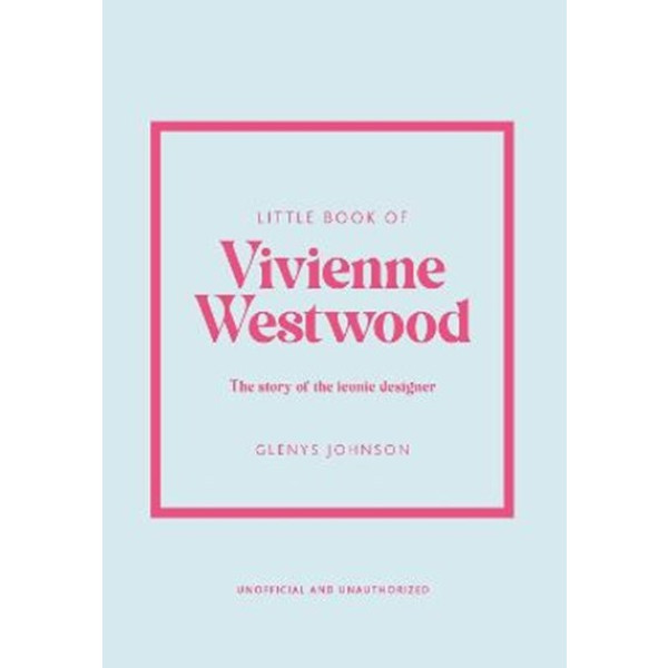 Little Book of Vivienne Westwood: The story of the