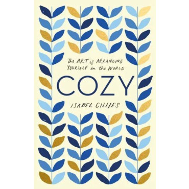 Cozy: The Art of Arranging Yourself in the World