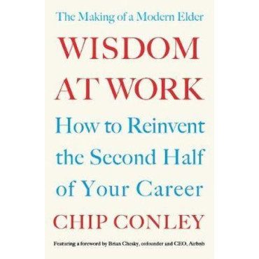 Wisdom at Work: The Making of a Modern Elder