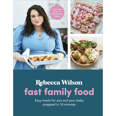Fast Family Food: Easy Meals for You and Your Baby