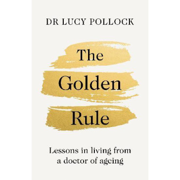 Golden Rule, The: Lessons in living from a doctor