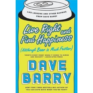 Live Right And Find Happiness (although Beer Is Mu