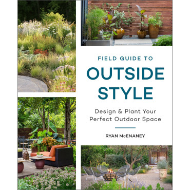 Field Guide to Outside Style: Design and Plant You