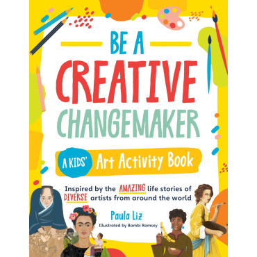 Be a Creative Changemaker A Kids' Art Activity