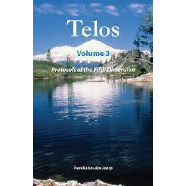 Telos Volume 3 - Protocols of the Fifth Dimension
