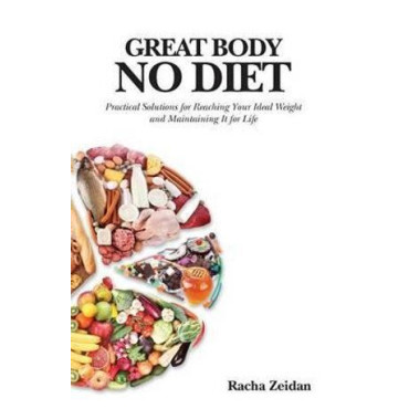 Great Body No Diet: Practical Solutions for Reachi