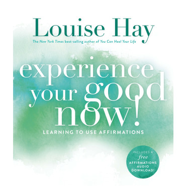 Experience Your Good Now!: Learning to Use Affirma