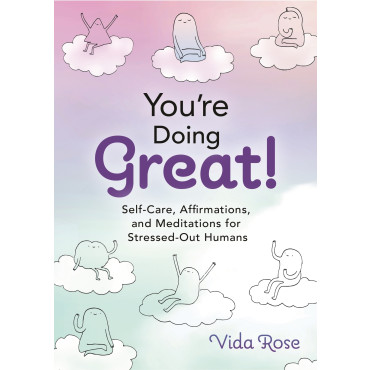 You're Doing Great!: Self-Care, Affirmations,