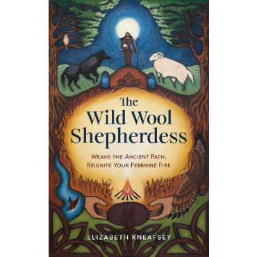 Wild Wool Sheperdess, The: Weave the Ancient Path,