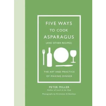 Five Ways to Cook Asparagus (and Other Recipes): T