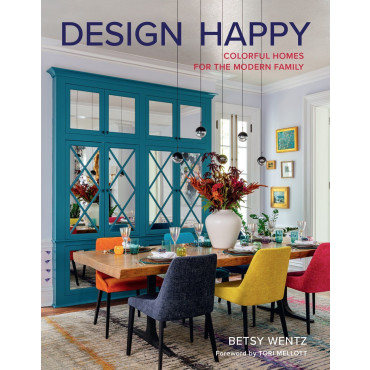 Design Happy: Colorful Homes for the Modern Family