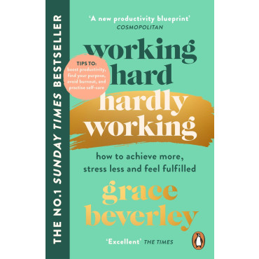 Working Hard, Hardly Working: How to achieve more,