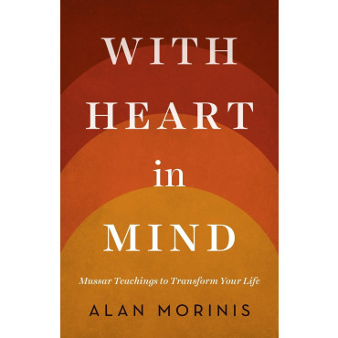 With Heart in Mind: Mussar Teachings to Transform