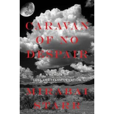 Caravan of No Despair: A Memoir of Loss and Transf