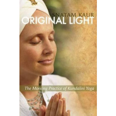 Original Light: The Morning Practice of Kundalini