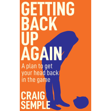 Getting Back Up Again: A plan to get your head bac