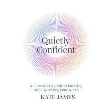 Quietly Confident: An introvert's guide to kno