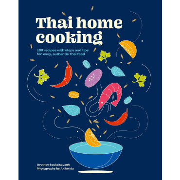 Thai Home Cooking: 100 recipes with steps and tips