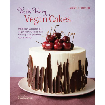 Va va Voom Vegan Cakes: More Than 50 Recipes for V