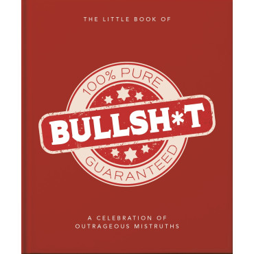 Little Book of Bullshit, The: A Load of Lies too G