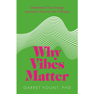 Why Vibes Matter: Understand Your Energy and Learn
