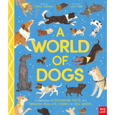 World of Dogs, A: A Celebration of Fascinating Fac