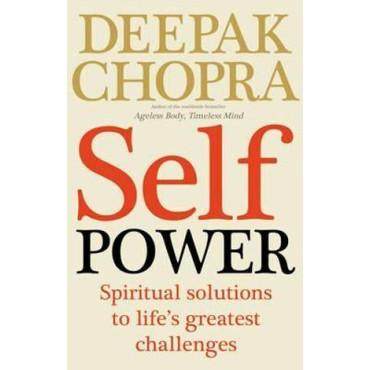 Self Power: Spiritual Solutions to Life's Grea