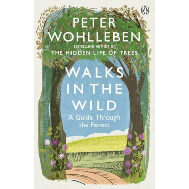 Walks in the Wild: A guide through the forest with