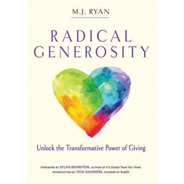 Radical Generosity - Unlock the Transformative Pow