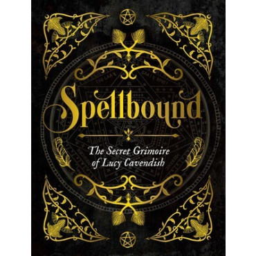 Spellbound: The Secret Grimoire of Lucy Cavendish